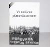 Vi kräver jämställdhet! Vi kräver jämställdhet!