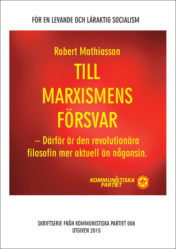 Framsida. Författare: Robert Mathiasson. Rubrik: Till marxismens försvar